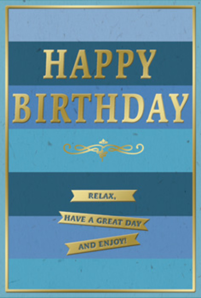 This beautifully designed birthday card combines tranquil blues and refined gold accents to create a feeling of peaceful celebration, the sort of gentle joy you might associate with a relaxed afternoon gathering in an Orpington garden. The background is composed of wide, horizontal ribbons of colour, each a different shade of blue that moves gradually from deep, evening navy through denim, teal, and finally to a lighter, airy sky tone. These bands layer across the card like soft waves, giving a sense of depth and calm, as if the whole design is breathing in and out. In the very centre, the phrase HAPPY BIRTHDAY stretches confidently from side to side in large, embossed capital letters. The type is rendered in metallic gold foil that glows warmly when the light hits it, similar to the way sunlight glints off windows along Orpington High Street. Directly beneath this main greeting lies a delicate golden flourish, symmetrical and graceful, like an ornamental scroll you might find in a classic bookplate. Lower down, three narrow golden banners are stacked in a gentle cascade. Each banner carries part of a friendly message-Relax, have a great day and enjoy!-inviting the recipient to slow down and savour their special day. A fine, continuous line of gold frames the entire design, enclosing the shifting blues and shimmering details with a sense of balance and polish. The card stock appears smooth with a velvety matte finish, contrasting with the slightly raised, glossy foil elements. Imagining it on a sideboard beside a fresh birthday bouquet delivered across Orpington, this card feels like a quiet but heartfelt wish for rest, happiness, and memorable, unhurried celebration.